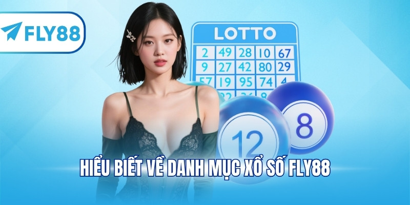 Hiểu biết về danh mục xổ số FLY88
