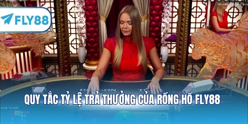 Quy tắc tỷ lệ trả thưởng của Rồng Hổ FLY88